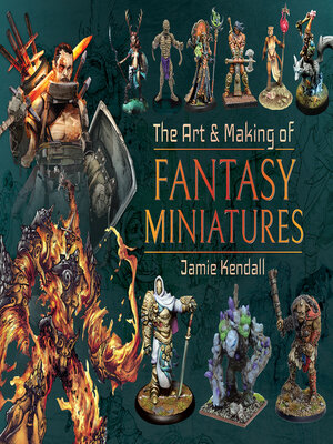 cover image of The Art & Making of Fantasy Miniatures
